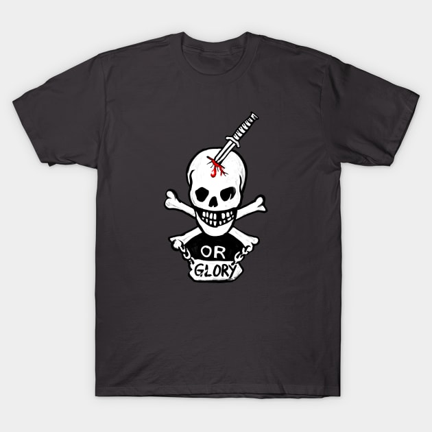 Death or Glory T-Shirt by LuckyPrak